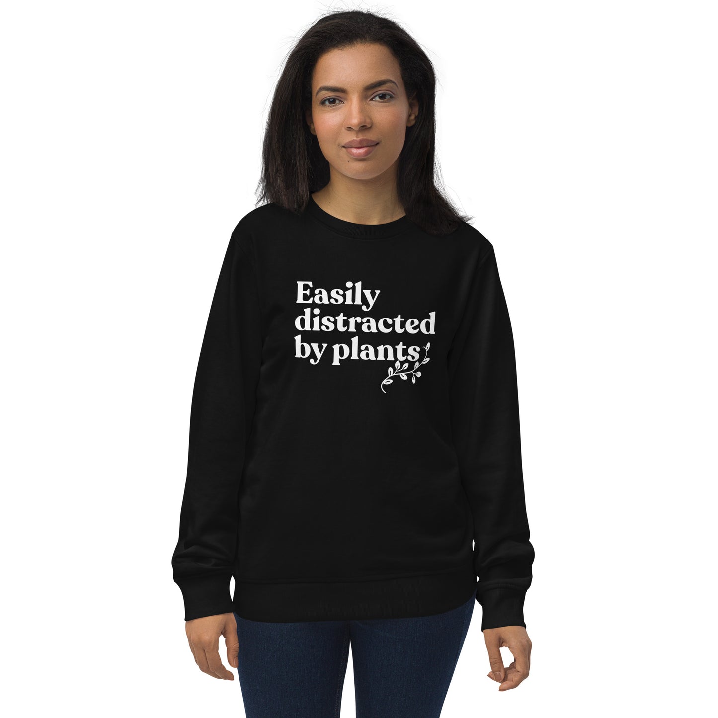 Easily distracted by plants - sweatshirt